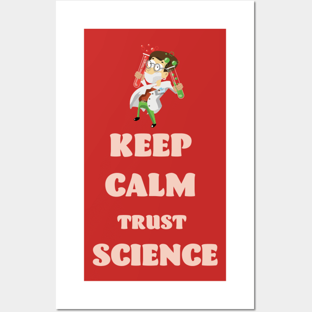 Keep Calm Trust Science Wall Art by nickemporium1